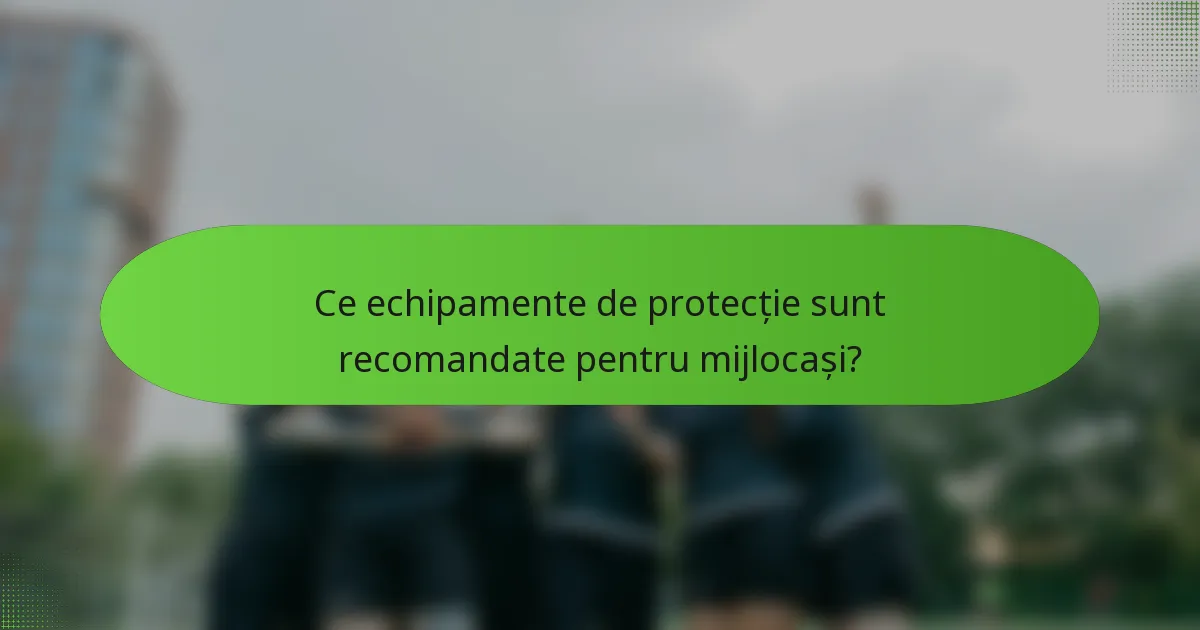 Ce echipamente de protecție sunt recomandate pentru mijlocași?