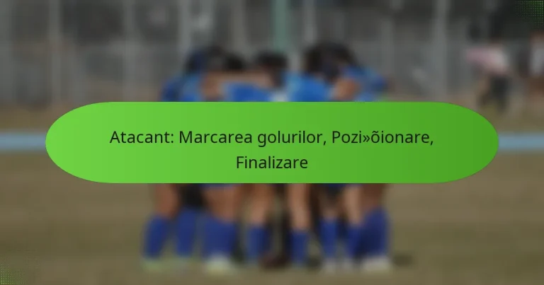 featured-image-atacant-marcarea-golurilor-pozioionare-finalizare