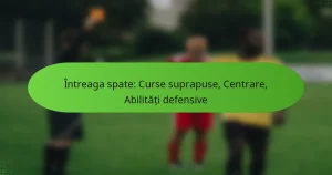 Întreaga spate: Curse suprapuse, Centrare, Abilități defensive